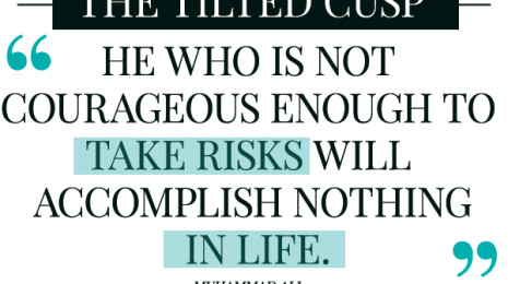 The Refill: "He who is not courageous enough to take risks will accomplish nothing in life..